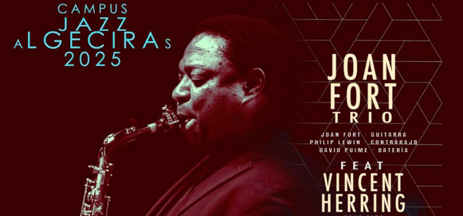 Joan Fort Trío, el saxofonista Vincent Herring y el pianista Juan Galiardo, en Campus Jazz Algeciras